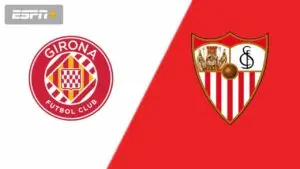 Η αναμέτρηση Σεβίλλης και Χιρόνα στην La Liga