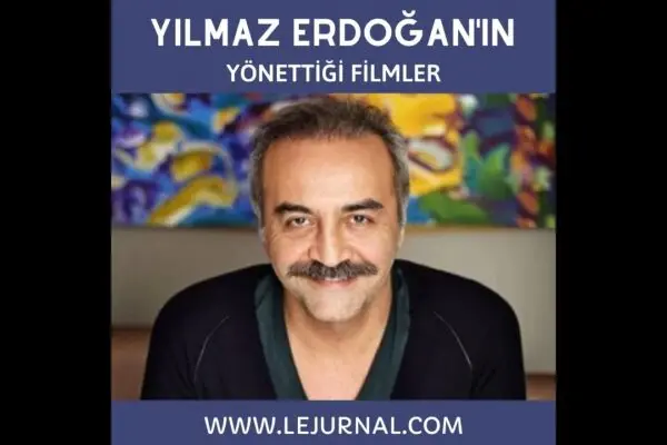 Yılmaz Erdoğan: Η Πολυδιάστατη Καριέρα και Επιρροή του